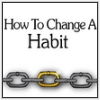 How to Change A Habit - 14.99