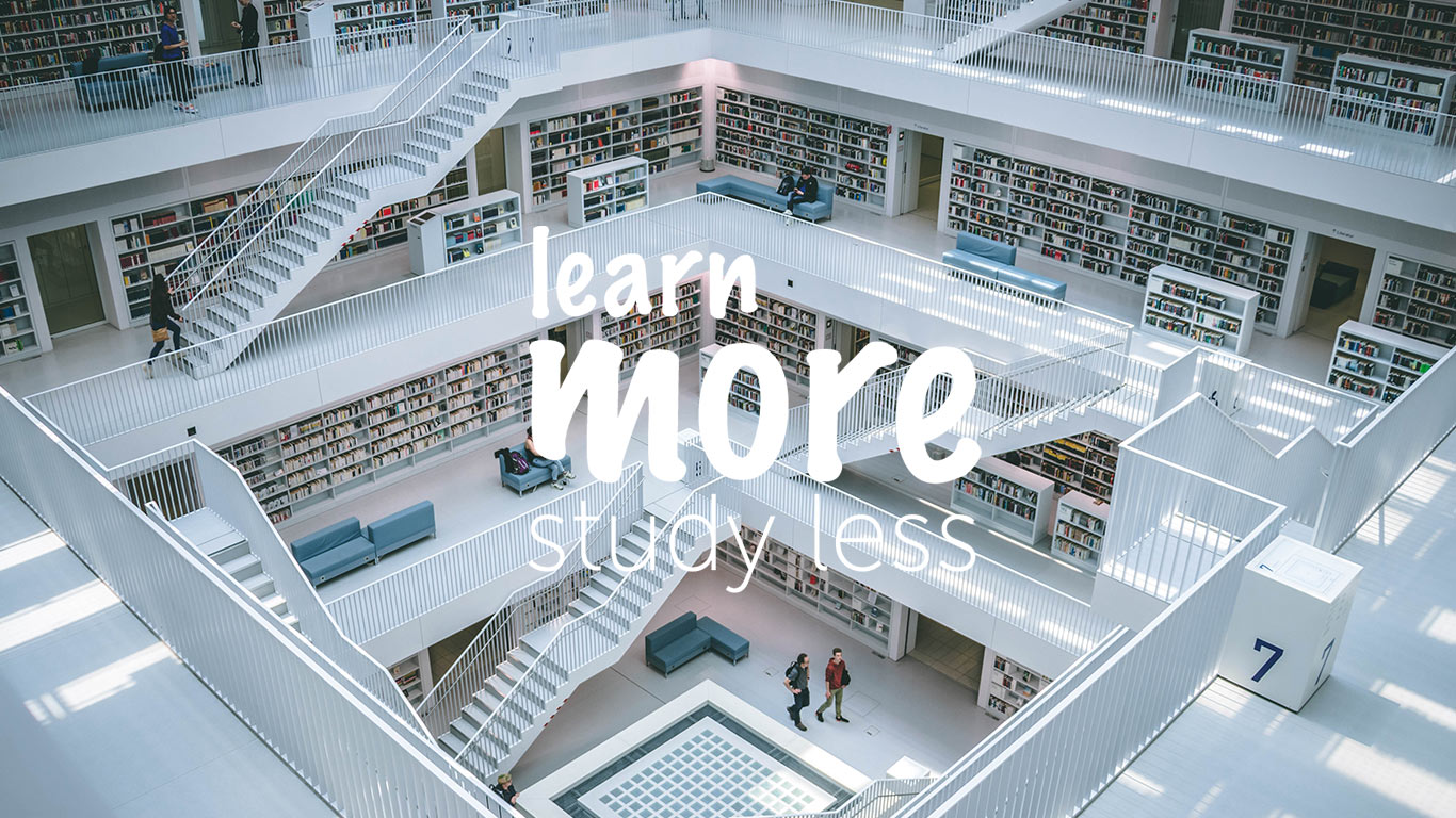 Learn More, Study Less